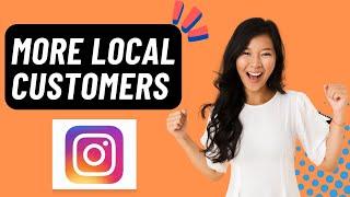 How to Get More Local Customers on Instagram