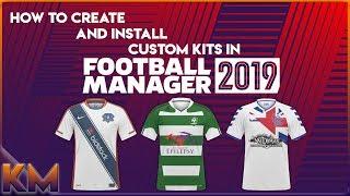 How to create and install Custom Kits in Football Manager 2019 custom kits fm2019