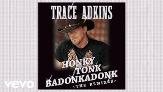 Trace Adkins - Honky Tonk Badonkadonk (Country Club Mix/Audio)