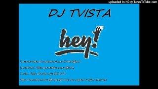 DJ Tvista - Hey! (Original Mix)