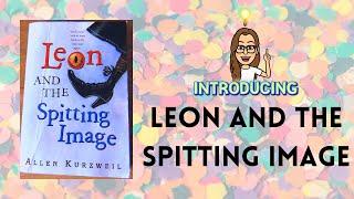 Introducing: LEON AND THE SPITTING IMAGE | Summer Reading With Ms. Chaumont