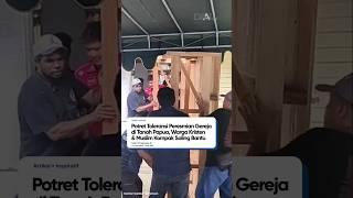 Warga di Papua kompak bantu peresmian gereja meski beda agama️️