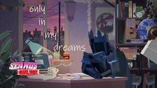 Only In My Dreams Showcase | Stands Online