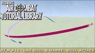 BFM Lesson #10 - Lag Rolls & Barrel Roll Attack