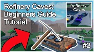 Refinery Caves: Beginners Guide Tutorial