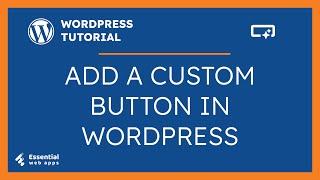 Easy Custom Button WordPress - Make a WordPress Buttons With CSS