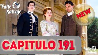 VALLE SALVAJE CAPITULO 191 (EPISODIO COMPLETO) #vallesalvaje