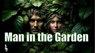 Man in the Garden | Bereishit | Aliyah 3