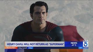 Why Henry Cavill is out as Superman