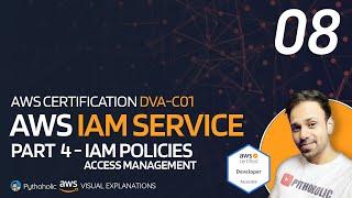 08 AWS IAM Policies and Access Management | DVA-C01  @Pythoholic  #AWS