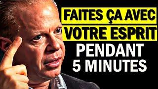 PENSÉES NÉGATIVES ? FAITES ÇA PENDANT 5 MINUTES ET CHANGEZ TOUT | Joe Dispenza