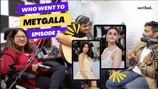 Met Gala making news ||  Ep. 2  || veri5ed Podcast