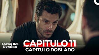 Lazos Del Destino Capitulo 11 (Doblado en Español)