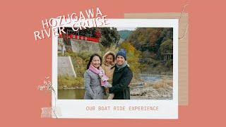 OUR  HOZUGAWA RIVER CRUISE FUN EXPERIENCE  | AVOID THE CROWD | KYOTO