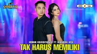 TAK HARUS MEMILIKI - IRWAN KRISDIYANTO FT DIANDRA AYU - SIMPATIK MUSIC