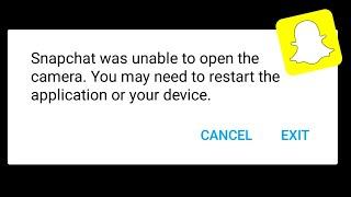 snapchat was unable to open the camera you may need to restart your device problem solve 2024