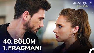 Hudutsuz Sevda 40. Bölüm 1. Fragmanı | Eve Gidiyoruz Zeynep!