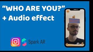 How to make "Who are you" filter + audio effect -  Spark AR TUTORIAL