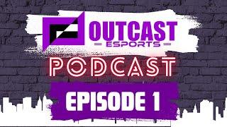 OutCast PodCast 1: Welcome to OutCasts Esports!