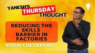 Thursday Thought | Odin checkpoint reducing the skills barrier in factories