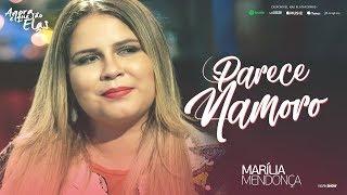 Marília Mendonça - Parece Namoro (Agora Que São Elas 2)