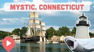 Best Things to Do in Mystic, Connecticut