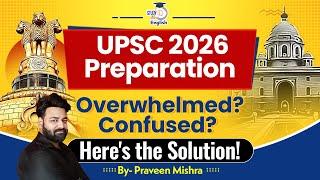 UPSC 2026 Preparation: Overwhelmed or Confused! What's the Solution? | StudyIQ IAS English