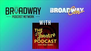 The Theatre Podcast with Alan Seales - BPN LIVE at BroadwayCon