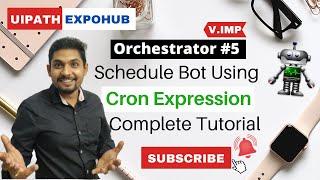 Schedule your Bot using Cron Expression | UiPath Orchestrator - Chapter#5