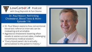 Dr. Paul Mason: Rethinking Cholesterol & Blood Tests - Ep 116