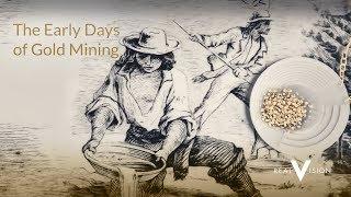 Early Gold Mining | Gold | Real Vision