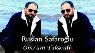 Ruslan Seferoglu - Omrum Tukendi (Yeni 2020)