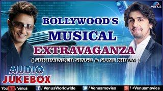 Musical Extravaganza" || Sonu Nigam & Sukhvinder Singh | Chaiyya Chaiyya | Audio Jukebox