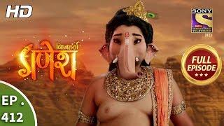 Vighnaharta Ganesh - Ep 412 - Full Episode - 20th March, 2019