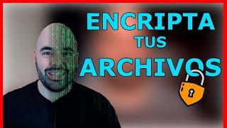 Como ENCRIPTAR  | Que es la encriptación de archivos y como se usa