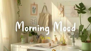 [Playlist] Morning Energy Boost  Chill Morning Sweet Melody ~ Good vibes only