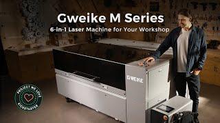 GWEIKE M Series: 6-in-1 Laser Machine for Your Workshop