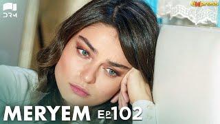 MERYEM - Episode 102 | Turkish Drama | Furkan Andıç, Ayça Ayşin | Urdu Dubbing | RO1Y