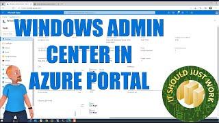 Windows Admin Center in Azure Portal- In 5 Minutes