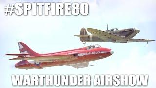 (#Spitfire80) Spitfire & Hawker Hunter - War Thunder Airdisplay