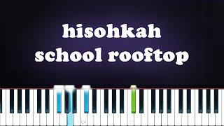 hisohkah - school rooftop (Piano Tutorial)