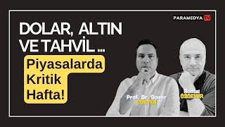 Dolar, Altın ve Tahvil...  Piyasalarda Kritik Hafta! | REMZİ ÖZDEMİR-SONER GÖKTEN