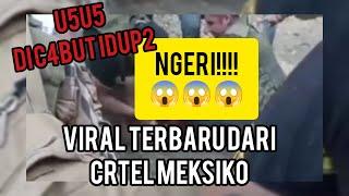 5erbaru dari kartel Meksiko,ketika u5u5 di c4but hidup2 dari krtl l4wan