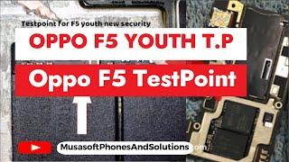 Test Point for OPPO F5 YOUTH T.P  to hardreset and Remove FRP 2023