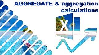 Excel aggregation calcs (SUM, COUNTA, AVERAGE & AGGREGATE)