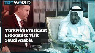 President Erdogan to visit Saudi Arabia as ties thaw