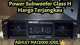 Power Class H Buat Subwoofer ASHLEY MA12000 Watt Besar Harga Terjangkau