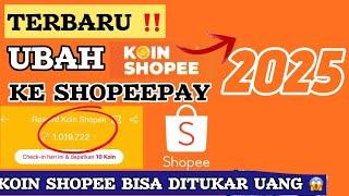 CARA UBAH KOIN SHOPEE ke SHOPEEPAY TERBARU | BERHASIL  TUKAR KOIN SHOPEE JADI UANG 2025