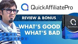 Quick Affiliate Pro Honest Review - What's Good & Bad About This.