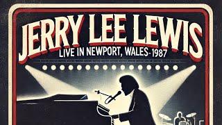 Jerry Lee Lewis - Live In Newport, Wales 1987